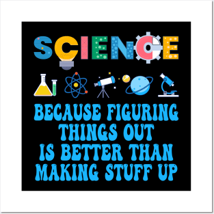 Science Because Figuring Things Science Lovers Posters and Art